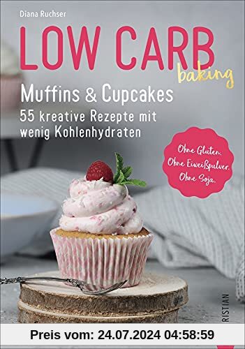Low Carb Backbuch: Low Carb baking. Muffins & Cupcakes. Low Carb backen mit 55 kohlenhydratarmen Rezepten.
