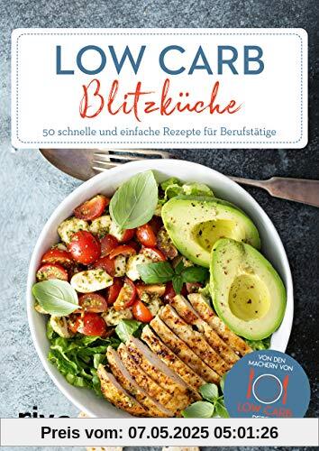 Low-Carb-Blitzküche: 50 schnelle und einfache Rezepte für Berufstätige Low-Carb-Blitzküche: 50 schnelle und einfache Rezepte für Berufstätige