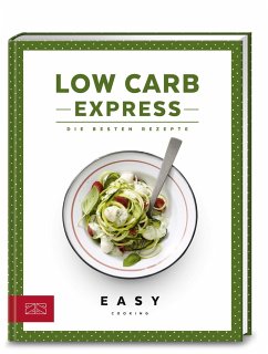 Low Carb Express von ZS - ein Verlag der Edel Verlagsgruppe