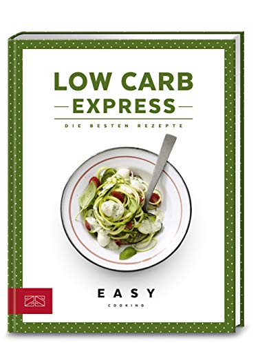 Low Carb Express: Die besten Rezepte (Easy Kochbücher)