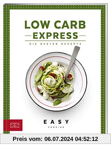 Low Carb Express: Die besten Rezepte (Easy Kochbücher)