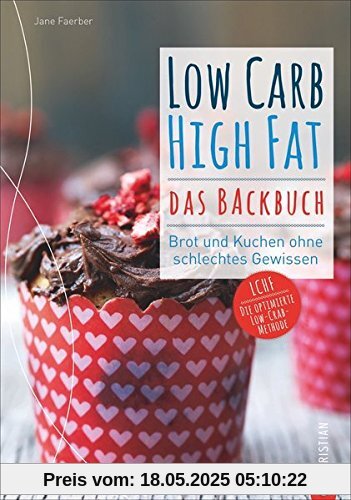 Low Carb High Fat. Das Backbuch. Brot und Kuchen ohne schlechtes Gewissen. Backen ohne Kohlenhydrate. Low Carb High Fat. Das Backbuch. Brot und Kuchen ohne schlechtes Gewissen. Backen ohne Kohlenhydrate.