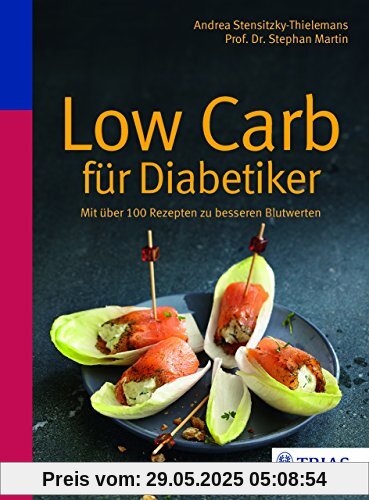 Low Carb für Diabetiker: Mit über 100 Rezepten zu besseren Blutwerten Low Carb für Diabetiker: Mit über 100 Rezepten zu besseren Blutwerten