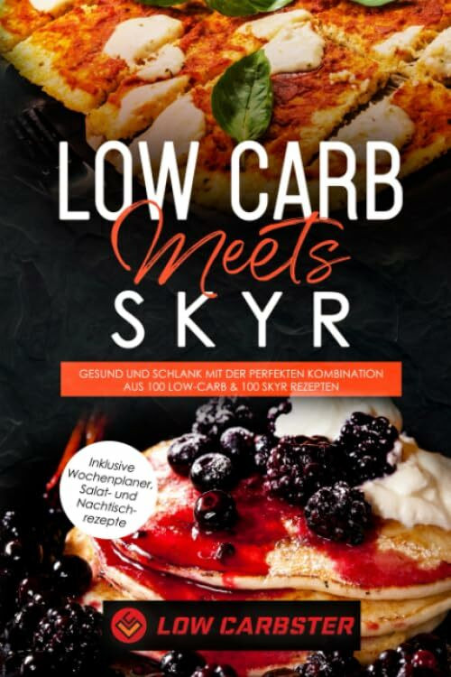 Low Carb meets Skyr: Gesund und schlank mit der perfekten Kombination aus 100 Low-Carb & 100 S...