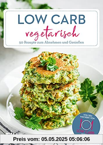 Low Carb vegetarisch: 50 einfache Rezepte zum Abnehmen und Genießen. Schnelle High-Protein-Gerichte ohne Fleisch für Frühstück, Mittagessen, Abendessen: Suppen, Bowls, Salate, Auflauf für Vegetarier