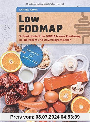 Low FODMAP: So funktioniert die FODMAP-arme Ernährung bei Reizdarm und Unverträglichkeiten. Rezepte für jeden Tag