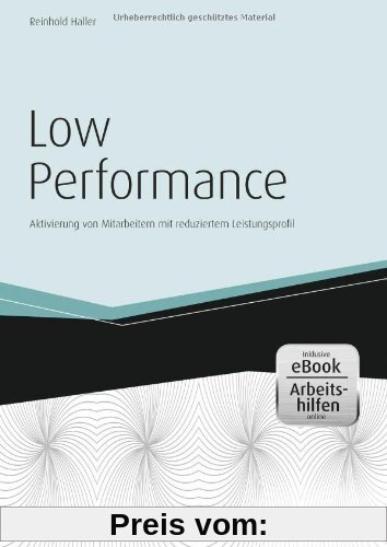 Low Performance - inkl. Arbeitshilfen online: Aktivierung von Mitarbeitern mit reduziertem Leistungsprofil