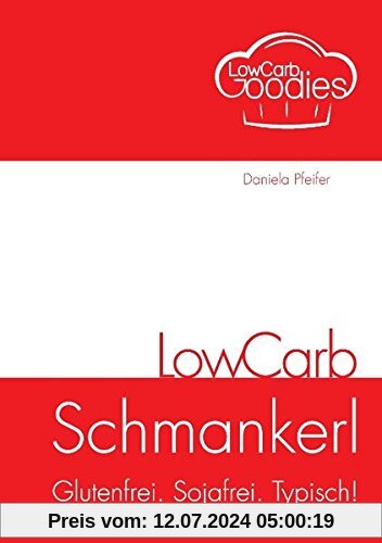 LowCarb Schmankerl: Glutenfrei. Sojafrei. Typisch!