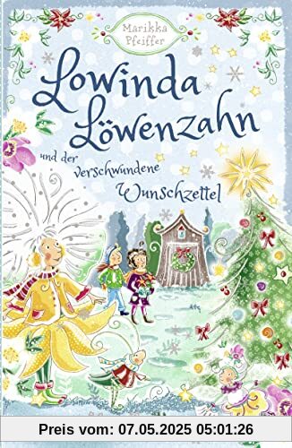 Lowinda Löwenzahn und der verschwundene Wunschzettel: Abenteuer im magischen Schulgarten | Für Kinder ab 8 Jahren Lowinda Löwenzahn und der verschwundene Wunschzettel: Abenteuer im magischen Schulgarten | Für Kinder ab 8 Jahren