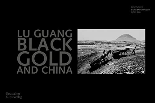 Lu Guang. Black Gold and China: Fotografien von Lu Guang