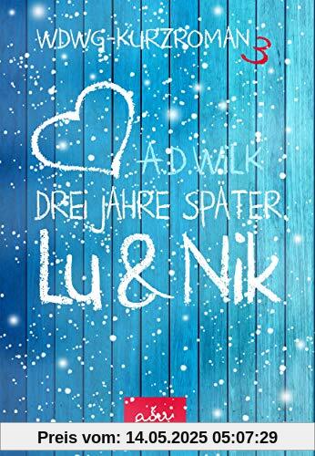 Lu & Nik. Drei Jahre später (WDWG - Band 3)
