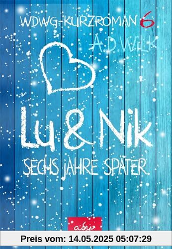 Lu & Nik. Sechs Jahre später (WDWG)