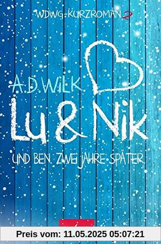 Lu & Nik. Und Ben. Zwei Jahre später (WDWG Kurzromane)