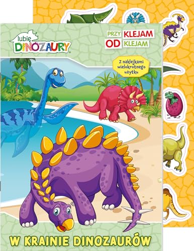 Lubię Dinozaury. Przyklejam Odklejam. W krainie dinozaurów Lubię Dinozaury. Przyklejam Odklejam. W krainie dinozaurów von Media Service Zawada