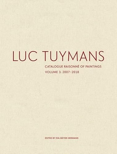 Luc Tuymans Catalogue Raisonné of Paintings: Volume 3, 2007–2018 von David Zwirner Books