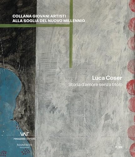 Luca Coser. Storia d'amore senza titolo. Ediz. italiana e inglese Luca Coser. Storia d'amore senza titolo. Ediz. italiana e inglese von Manfredi Edizioni