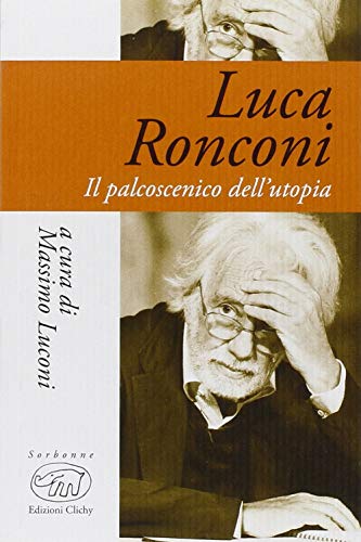 Luca Ronconi. Il palcoscenico dell'utopia (Sorbonne) von EDIZIONI CLICHY