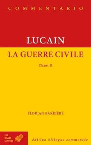 Lucain, La Guerre Civile. Chant II: Chant 2, édition bilingue commentée (Commentario, Band 5) von Les Belles Lettres