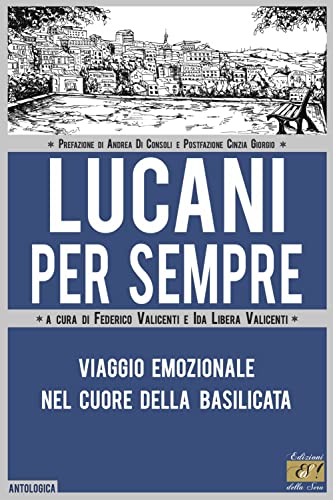 Lucani per sempre. Viaggio emozionale nel cuore della Basilicata (Antologica) von Edizioni della Sera