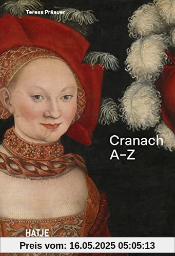 Lucas Cranach: A–Z (Alte Kunst)
