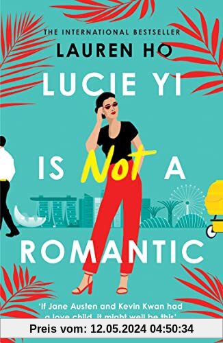 Lucie Yi Is Not A Romantic: The funny, heartwarming new romantic comedy from the internationally bestselling author of LAST TANG STANDING