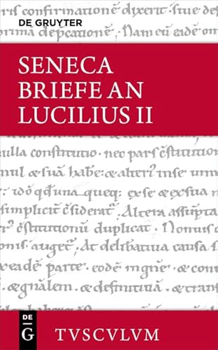 Lucius Annaeus Seneca: Epistulae morales ad Lucilium / Briefe an Lucilius. Band II (Sammlung Tusculum, Band 2)