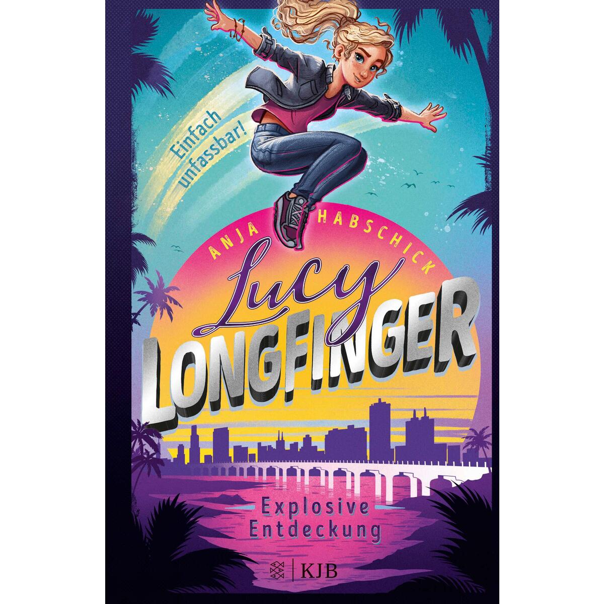 Lucy Longfinger - einfach unfassbar!: Explosive Entdeckung von FISCHER Sauerländer