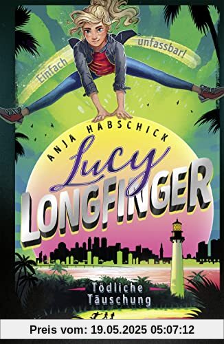 Lucy Longfinger – einfach unfassbar!:Tödliche Täuschung: Band 3