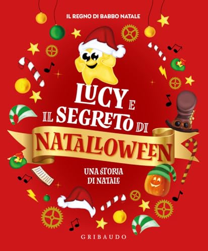 Lucy e il segreto di Natalloween. Ediz. illustrata (Natale) von Gribaudo