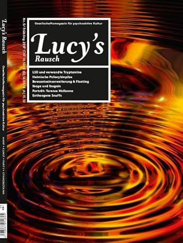 Lucy's Rausch Nr. 5: Das Gesellschaftsmagazin für psychoaktive Kultur Lucy's Rausch Nr. 5: Das Gesellschaftsmagazin für psychoaktive Kultur von Nachtschatten Verlag