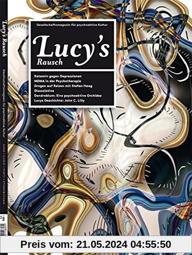 Lucy's Rausch Nr. 6: Das Gesellschaftsmagazin für psychoaktive Kultur