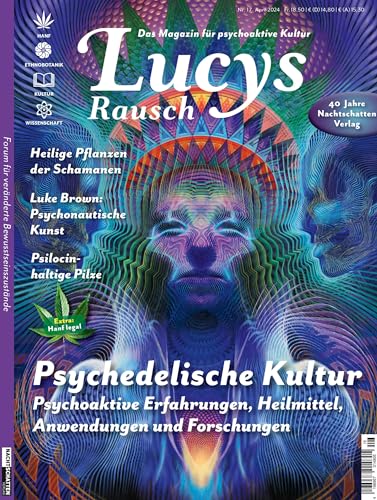 Lucys Rausch Nr. 17: Das Gesellschaftsmagazin für psychoaktive Kultur Lucys Rausch Nr. 17: Das Gesellschaftsmagazin für psychoaktive Kultur von Nachtschatten Verlag