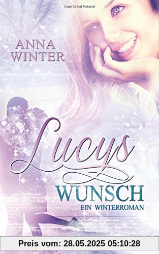 Lucys Wunsch: Ein Winterroman