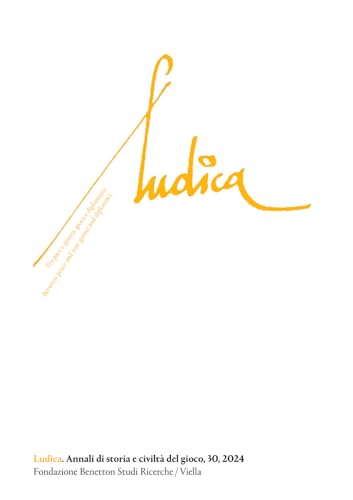 Ludica. Annali di storia e civiltà del gioco. Ediz. italiana, inglese e francese (2024) (Vol. 30) von Viella