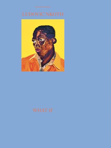 Ludovic Nkoth: What If Ludovic Nkoth: What If von Mousse Publishing