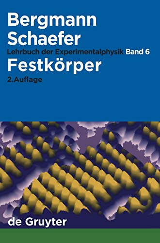 Festkörper: Festkorper, Herausgeber Rainer Kassing (Ludwig Bergmann; Clemens Schaefer: Lehrbuch der Experimentalphysik, Band 6)