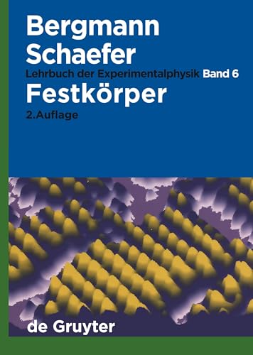 Festkörper: Festkorper, Herausgeber Rainer Kassing (Ludwig Bergmann; Clemens Schaefer: Lehrbuch der Experimentalphysik, Band 6) Festkörper: Festkorper, Herausgeber Rainer Kassing (Ludwig Bergmann; Clemens Schaefer: Lehrbuch der Experimentalphysik, Band 6)
