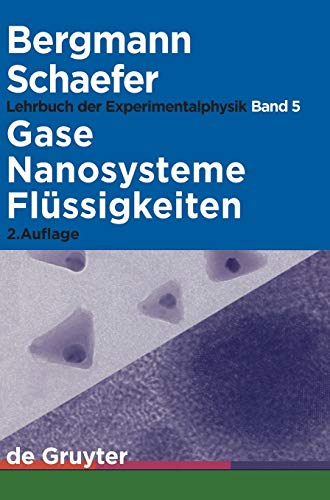 Gase, Nanosysteme, Flüssigkeiten (Ludwig Bergmann; Clemens Schaefer: Lehrbuch der Experimentalphysik, Band 5)