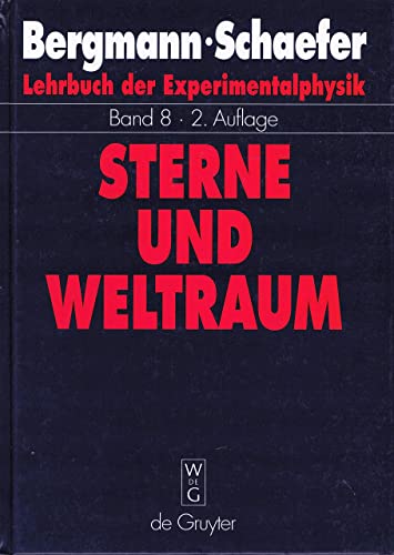 Lehrbuch der Experimentalphysik, Bd.8, Sterne und Weltraum: Von Hans J. Blome, Hilmar Duerbeck u. a. (Ludwig Bergmann; Clemens Schaefer: Lehrbuch der Experimentalphysik)