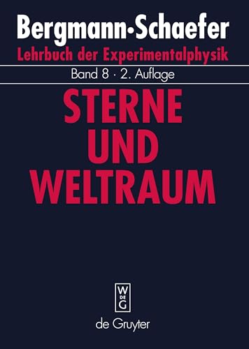 Lehrbuch der Experimentalphysik, Bd.8, Sterne und Weltraum: Von Hans J. Blome, Hilmar Duerbeck u. a. (Ludwig Bergmann; Clemens Schaefer: Lehrbuch der Experimentalphysik)