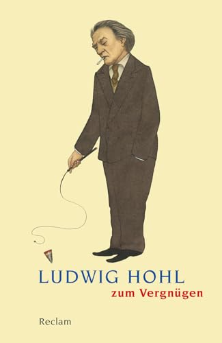 Ludwig Hohl zum Vergnügen (Reclams Universal-Bibliothek) von Reclam, Philipp, jun. GmbH, Verlag
