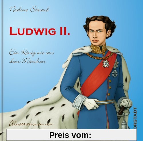 Ludwig II: Ein König wie aus dem Märchen