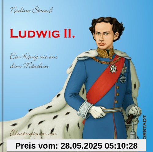 Ludwig II: Ein König wie aus dem Märchen