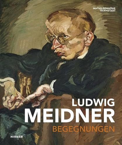 Ludwig Meidner: Begegnungen Ludwig Meidner: Begegnungen
