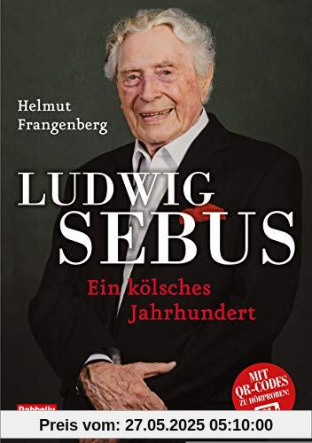 Ludwig Sebus - Ein kölsches Jahrhundert