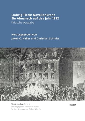 Ludwig Tieck: Novellenkranz – Ein Almanach auf das Jahr 1832: Kritische Ausgabe (Tieck-Studien) von Thelem