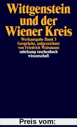 Ludwig Wittgenstein und der Wiener Kreis. Gespräche, aufgezeichnet von Friedrich Waismann