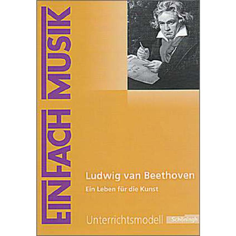 Ludwig van Beethoven - ein Leben für die Kunst