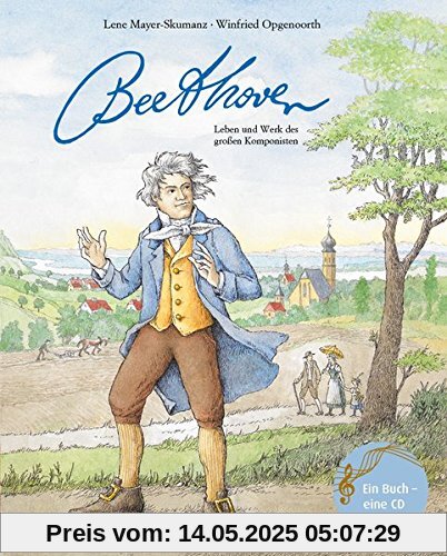 Ludwig van Beethoven: Leben und Werk des großen Komponisten (Musikalisches Bilderbuch mit CD)