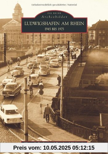 Ludwigshafen am Rhein 1945 bis 1975